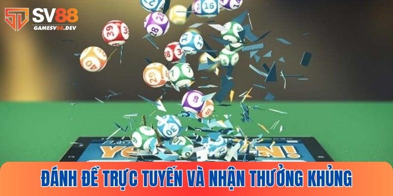 Nắm bắt cơ hội nhận thưởng khủng với hình thức đánh đề