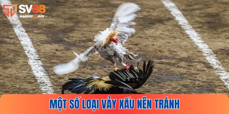 Các loại vảy xấu nên tránh