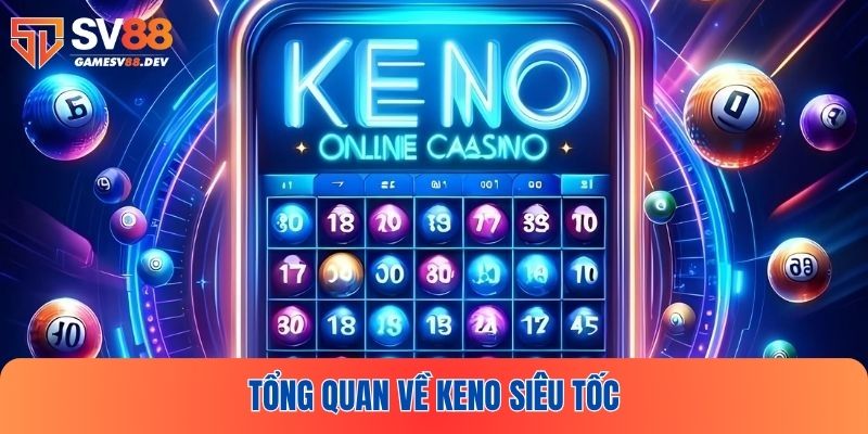 Một số nội dung giới thiệu về Keno siêu tốc